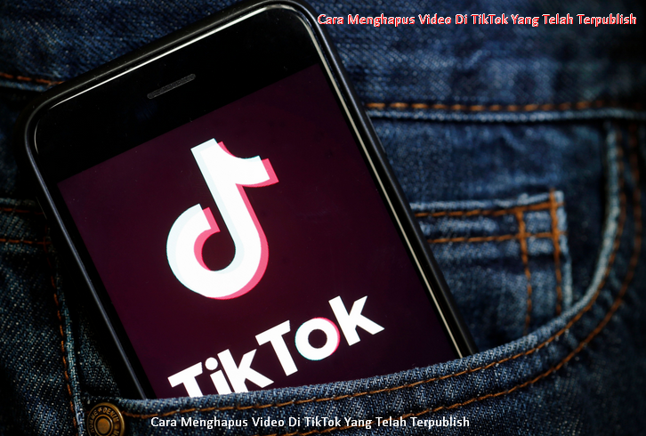 Cara Menghapus Video Di TikTok Yang Telah Terpublish