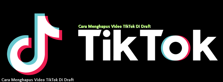 Cara Menghapus Video TikTok Di Draft